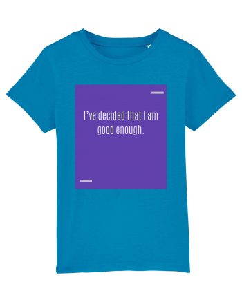 I’ve decided that I am good enough. Azur