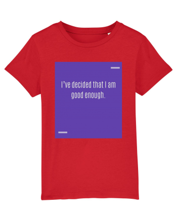I’ve decided that I am good enough. Red