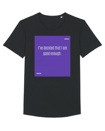 I’ve decided that I am good enough. Black