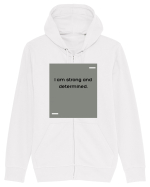 I am strong and determined. Hanorac cu fermoar Unisex Connector