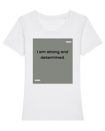 I am strong and determined. Tricou mânecă scurtă guler larg fitted Damă Expresser