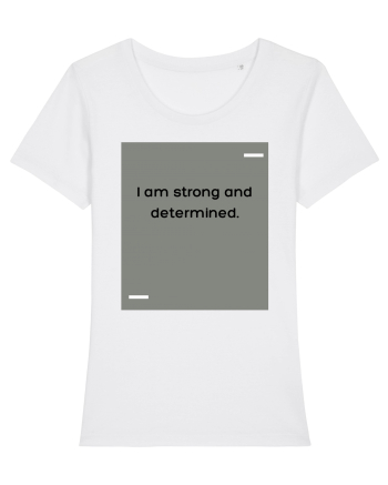 I am strong and determined. White
