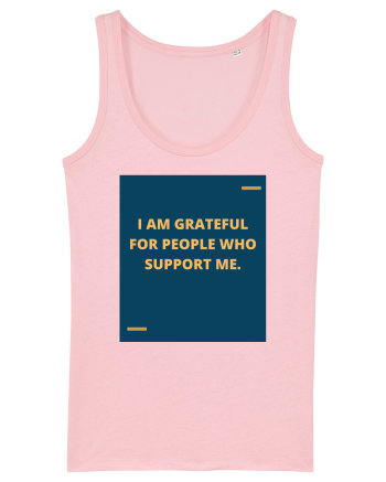 I am grateful for people who support me. Cotton Pink