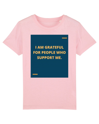 I am grateful for people who support me. Cotton Pink
