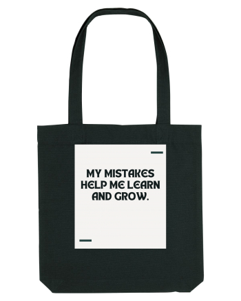My mistakes help me learn and grow. Black