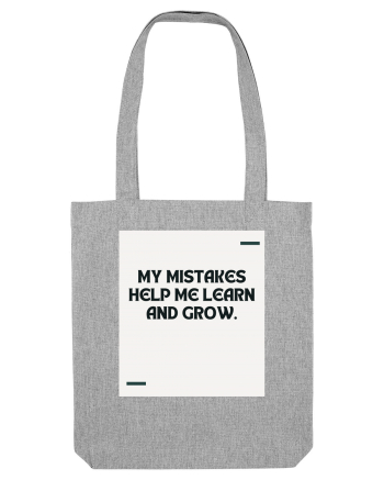 My mistakes help me learn and grow. Heather Grey