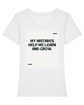 My mistakes help me learn and grow. White