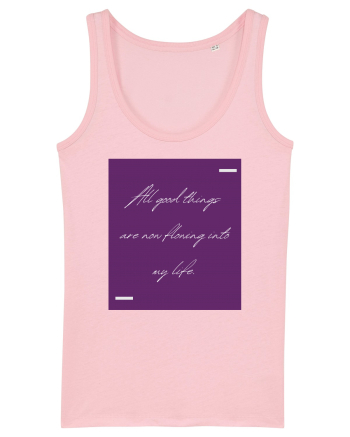 All good things are now flowing into my life. Cotton Pink