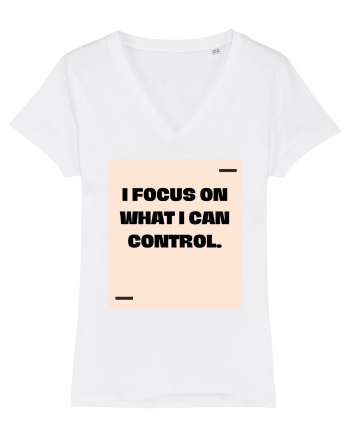 I focus on what I can control. White