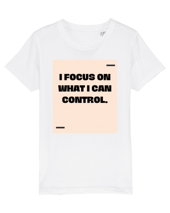 I focus on what I can control. White