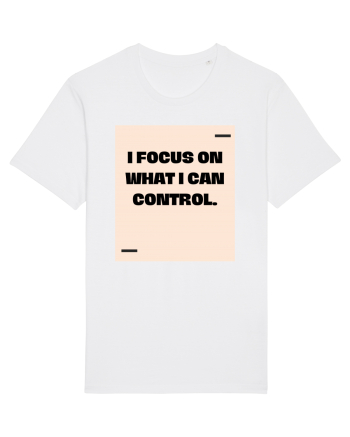 I focus on what I can control. White