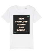 I am fabulous, funny and giving. Tricou mânecă scurtă  Copii Mini Creator