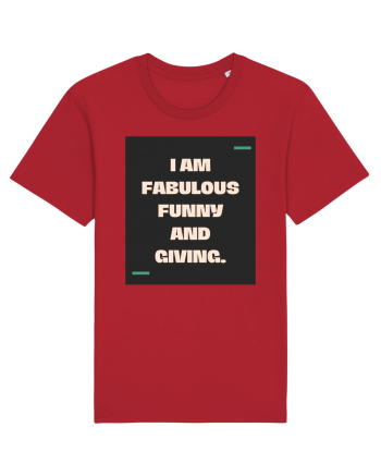 I am fabulous, funny and giving. Red