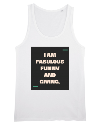 I am fabulous, funny and giving. White