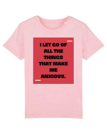 I let go of all the things that make me anxious. Cotton Pink