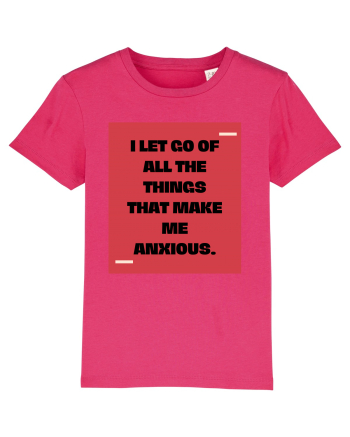 I let go of all the things that make me anxious. Raspberry