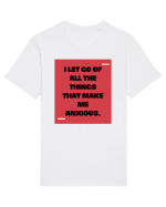 I let go of all the things that make me anxious. Tricou mânecă scurtă Unisex Rocker