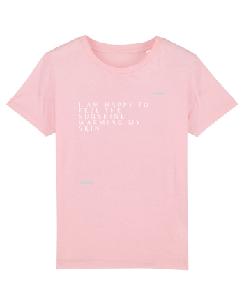 I am happy to feel the sunshine warming my skin. Cotton Pink