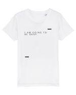 I am going to be okay. Tricou mânecă scurtă  Copii Mini Creator