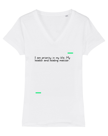 I am priority in my life. My health and healing matter. White