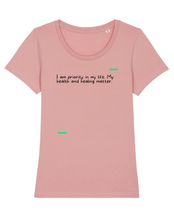 I am priority in my life. My health and healing matter. Canyon Pink