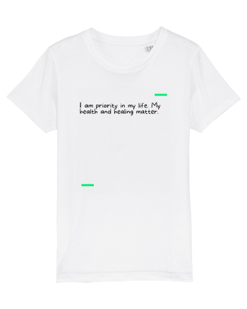I am priority in my life. My health and healing matter. White