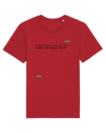 I am priority in my life. My health and healing matter. Red