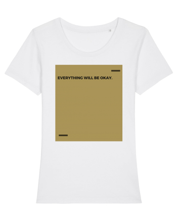 Everything will be okay. White