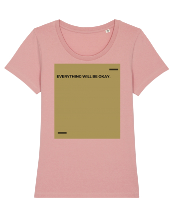 Everything will be okay. Canyon Pink