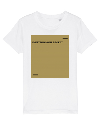 Everything will be okay. White