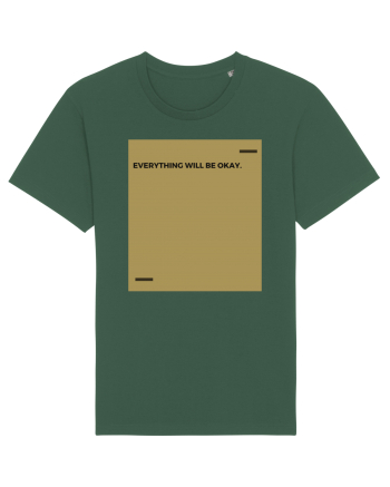 Everything will be okay. Bottle Green