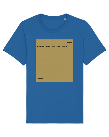 Everything will be okay. Royal Blue
