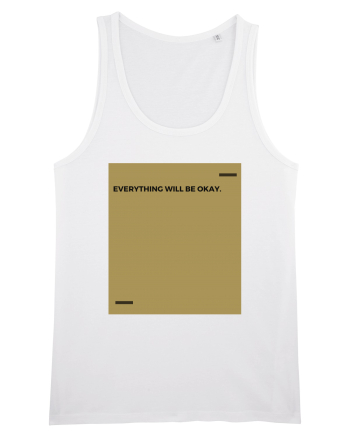 Everything will be okay. White