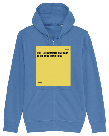 I will allow myself time daily to get away from stress. Bright Blue