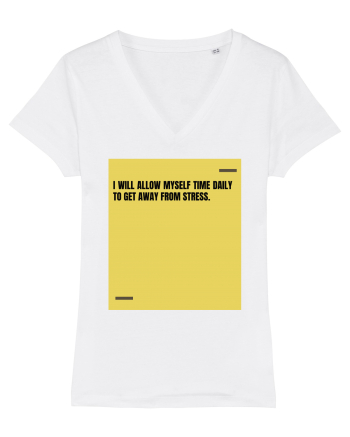 I will allow myself time daily to get away from stress. White