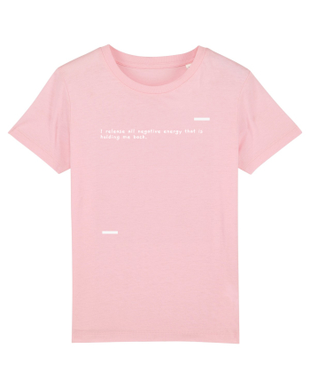 I release all negative energy that is holding me back. Cotton Pink