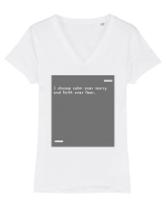 I choose calm over worry and faith over fear. Tricou mânecă scurtă guler V Damă Evoker