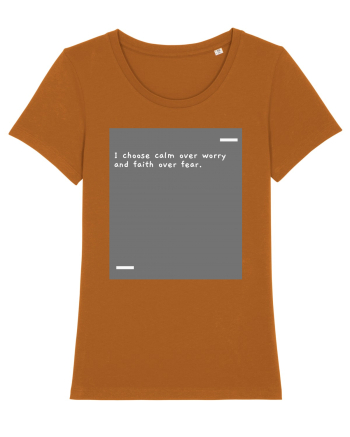 I choose calm over worry and faith over fear. Roasted Orange