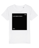 I love being myself. Tricou mânecă scurtă  Copii Mini Creator