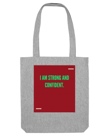 I am strong and confident. Heather Grey