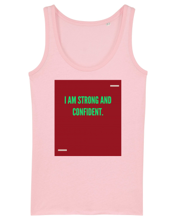 I am strong and confident. Cotton Pink