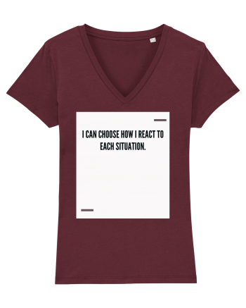 I can choose how I react to each situation. Burgundy