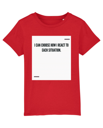 I can choose how I react to each situation. Red