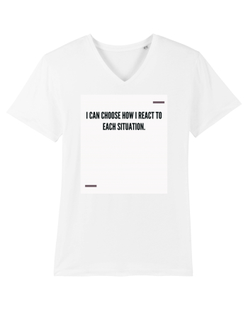 I can choose how I react to each situation. White