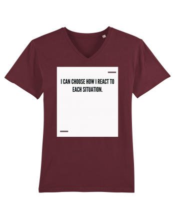 I can choose how I react to each situation. Burgundy