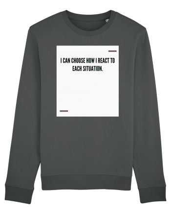I can choose how I react to each situation. Anthracite