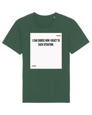 I can choose how I react to each situation. Bottle Green