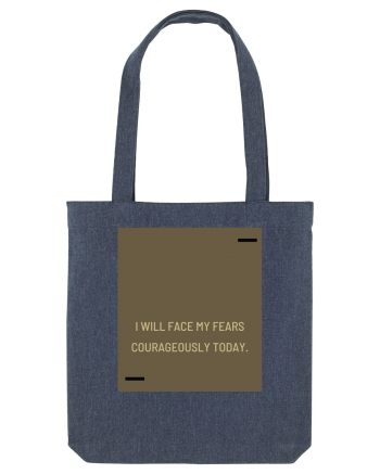I will face my fears courageously today. Midnight Blue