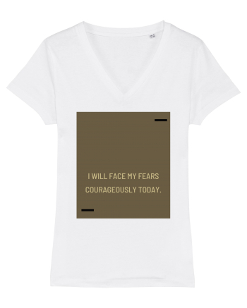 I will face my fears courageously today. White