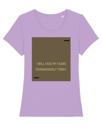 I will face my fears courageously today. Lavender Dawn